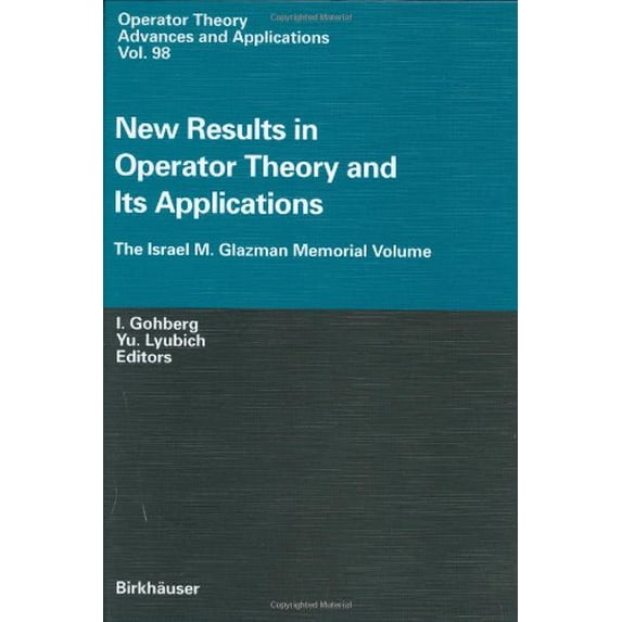 Pre-Owned New Results in Operator Theory and Its Applications : The Israel M. Glazman Memorial Volume 9783764357757 Used