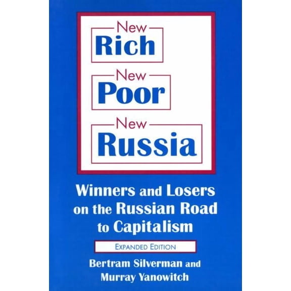 New Rich, New Poor, New Russia: Winners and Losers on the Russian Road to Capitalism, (Paperback)