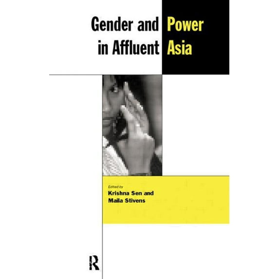 New Rich in Asia Gender and Power in Affluent Asia, (Paperback)