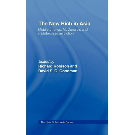New Rich in Asia Series The New Rich in Asia: Mobile Phones, McDonald's and Middle Class Revolution, (Hardcover)