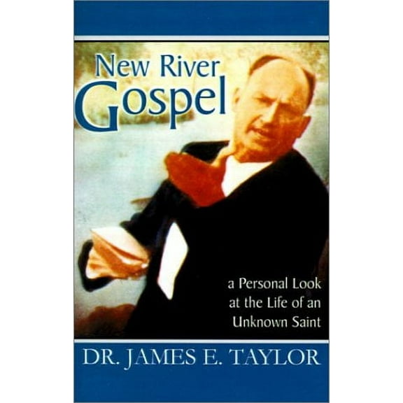 New River Gospel: A Personal Look at the Life of an Unknown Saint (Paperback)