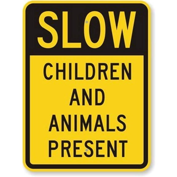 New Road Sign Slow - Children and Animals Present, Engineer Grade Aluminum Metal Tin Sign Street Sign 8x12 INCH