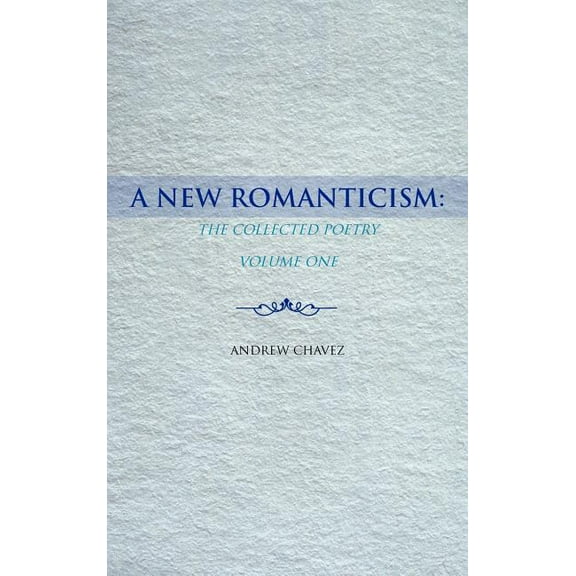 New Romanticism : The Collected Poetry