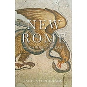 Pre-Owned New Rome : The Empire in the East (Hardcover) 9780674659629