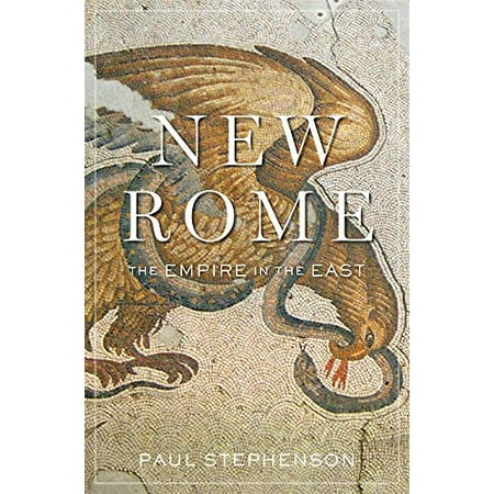 Pre-Owned New Rome : The Empire in the East (Hardcover) 9780674659629