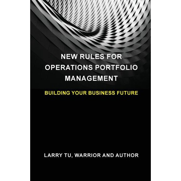 New Rules for Operations Portfolio Management: Building Your Business Future (Paperback)