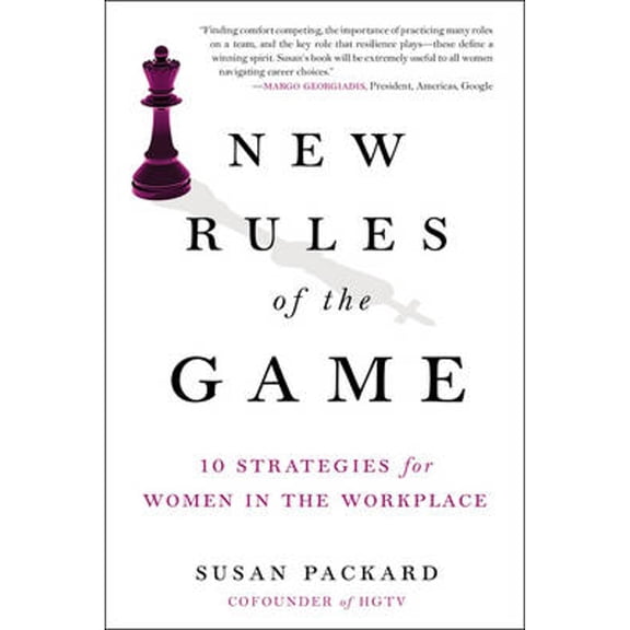 New Rules of the Game: 10 Strategies for Women in the Workplace