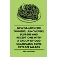thumbnail image 1 of New Salads for Dinners, Luncheons, Suppers and Receptions with a Group of Odd Salads and Some Ceylon Salads (Paperback), 1 of 1