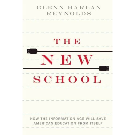 New School : How the Information Age Will Save American Education from Itself