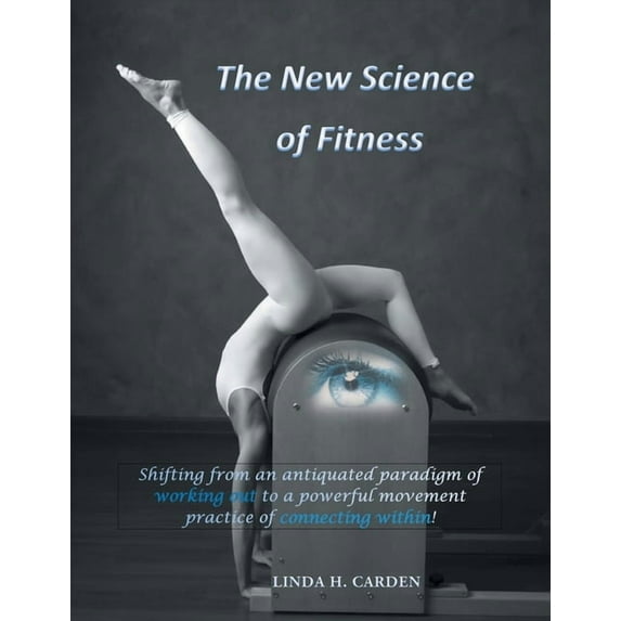 The New Science of Fitness (Paperback) by Linda H Carden