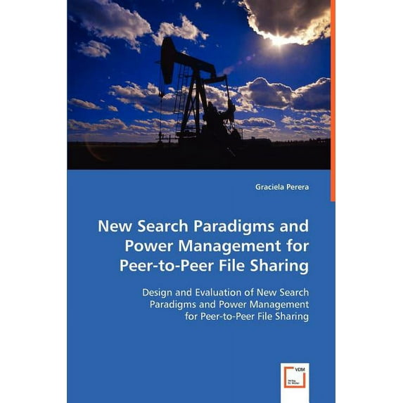 New Search Paradigms and Power Management for Peer-to-Peer File Sharing (Paperback)