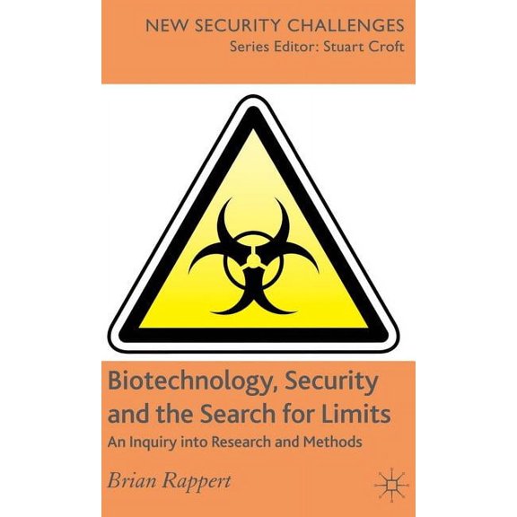 New Security Challenges Biotechnology, Security and the Search for Limits: An Inquiry Into Research and Methods, (Hardcover)