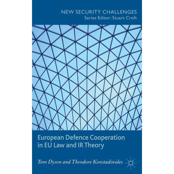 New Security Challenges European Defence Cooperation in EU Law and IR Theory, (Hardcover)