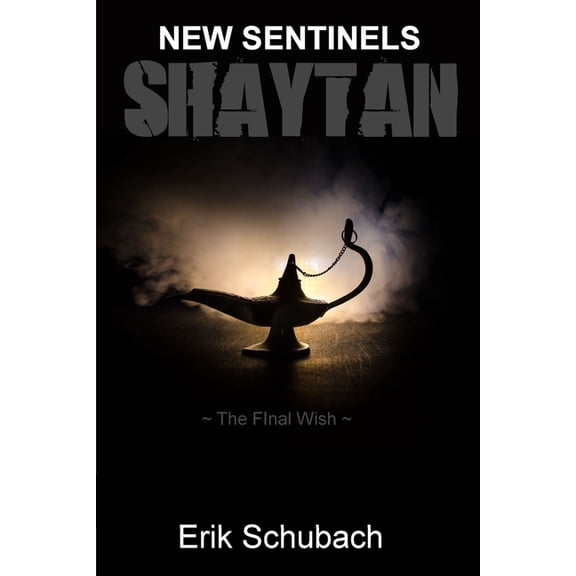 New Sentinels: Shaytan : The Final Wish (Series #7) (Paperback)