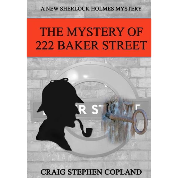 The Mystery of 222 Baker St. LARGE PRINT: New Sherlock Holmes Mysteries Volume 28 Paperback 1984956086 9781984956088 Craig Stephen Copland