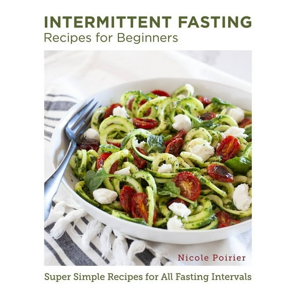 New Shoe Press Intermittent Fasting Recipes for Beginners: Super Simple Recipes for All Fasting Intervals, (Paperback)