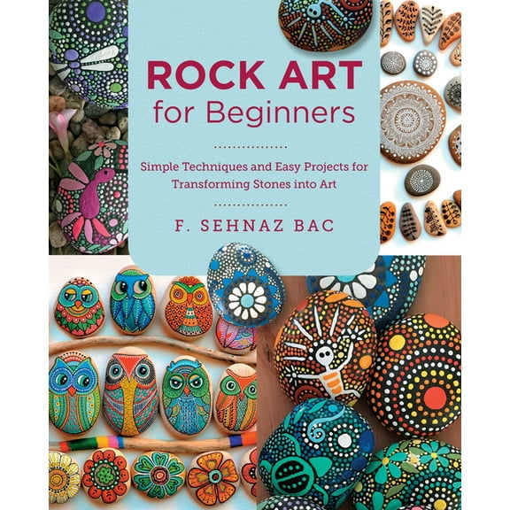 New Shoe Press Rock Art for Beginners: Simple Techniques and Easy Projects for Transforming Stones Into Art, (Paperback)