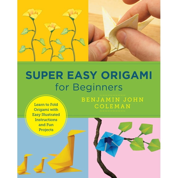 New Shoe Press Super Easy Origami for Beginners: Learn to Fold Origami with Easy Illustrated Instructions and Fun Projects, (Paperback)