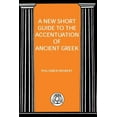 thumbnail image 1 of New Short Guide to the Accentuation of Ancient Greek, (Paperback), 1 of 1