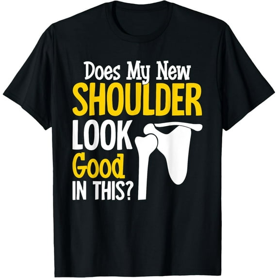 New Shoulder Look Good In This After Post Surgery T-Shirt mens t shirt,black,women,funny,misfits,men,journey