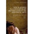 thumbnail image 1 of New Slaveries in Contemporary British Literature and Visual Arts: The Ghost and the Camp, (Hardcover), 1 of 1