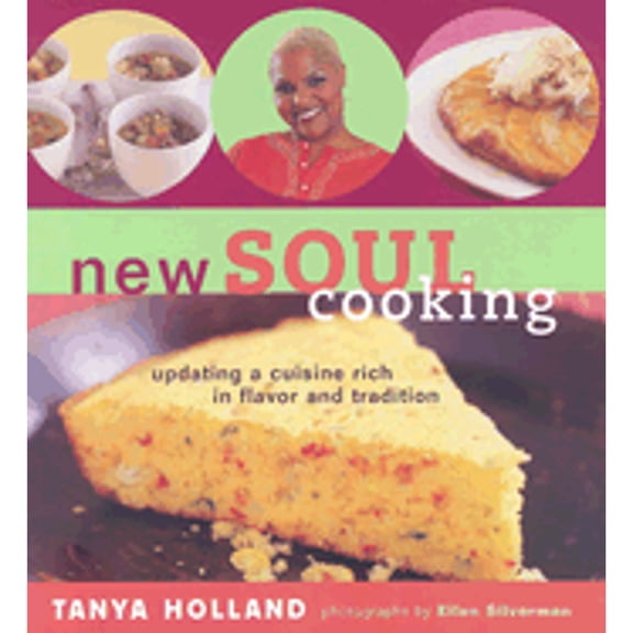 Pre-Owned New Soul Cooking: Updating a Cuisine Rich in Flavor and Tradition (Hardcover) by Tanya Holland, Ellen Silverman