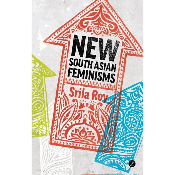 New South Asian Feminisms : Paradoxes and Possibilities (Hardcover)