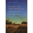 thumbnail image 1 of New Southern Studies Where the New World Is: Literature about the U.S. South at Global Scales, (Hardcover), 1 of 1