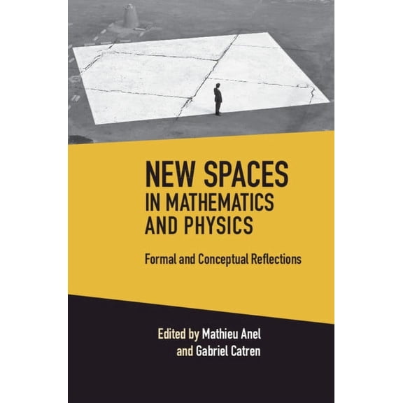 New Spaces in Mathematics and Physics 2 Volume Hardback Set: Formal and Conceptual Reflections, (Paperback)