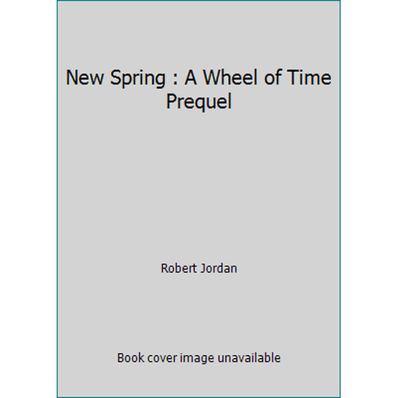 Pre-Owned New Spring : A Wheel of Time Prequel (Paperback) 1841492612 9781841492612