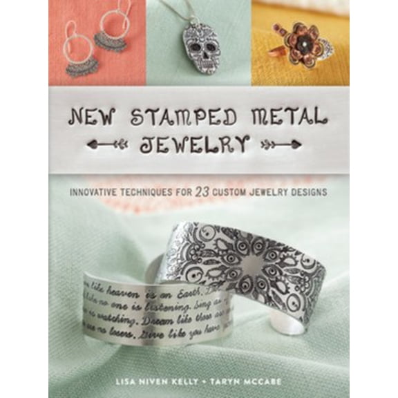 Pre-Owned New Stamped Metal Jewelry: Innovative Techniques for 23 Custom Jewelry Designs (Paperback) 1632505029 9781632505026