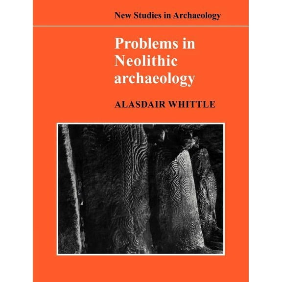 New Studies in Archaeology Problems in Neolithic Archaeology, (Paperback)