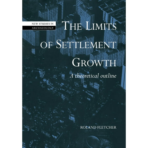 New Studies in Archaeology The Limits of Settlement Growth, (Hardcover)