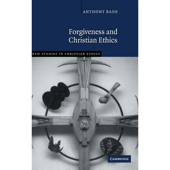 New Studies in Christian Ethics Forgiveness and Christian Ethics, Book 30, (Hardcover)
