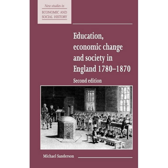 New Studies in Economic and Social Histo Education, Economic Change and Society in England 1780 1870, Book 15, (Paperback)