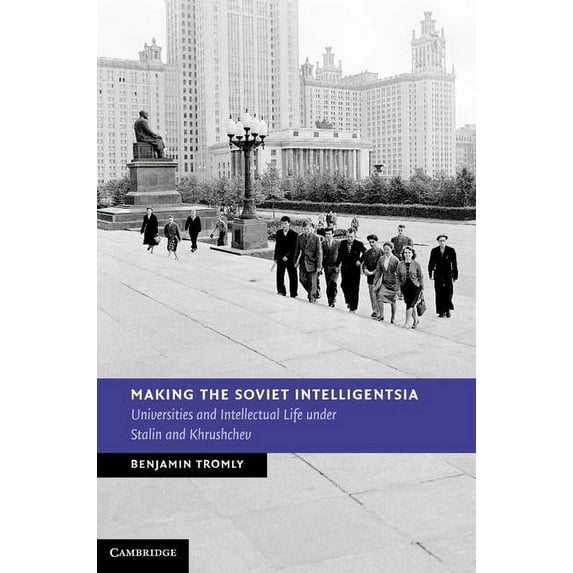 New Studies in European History Making the Soviet Intelligentsia, (Hardcover)