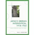 thumbnail image 1 of New Studies in Modern Japan Japan's Siberian Intervention, 1918-1922: 'A Great Disobedience Against the People', (Paperback), 1 of 1