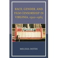thumbnail image 1 of New Studies in Southern History Race, Gender, and Film Censorship in Virginia, 1922-1965, (Hardcover), 1 of 1
