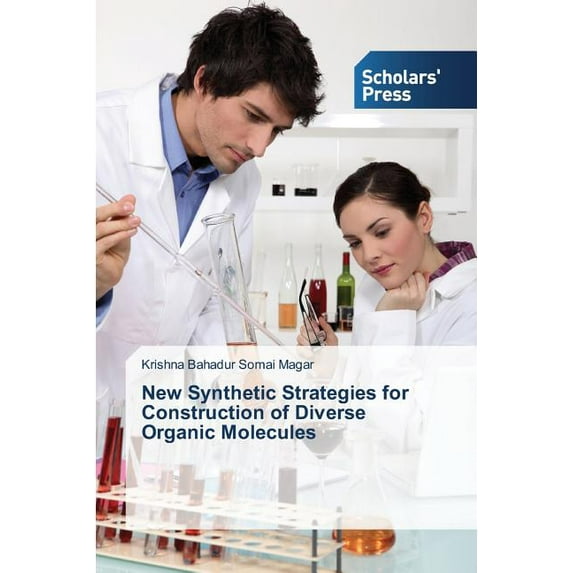 New Synthetic Strategies for Construction of Diverse Organic Molecules (Paperback)
