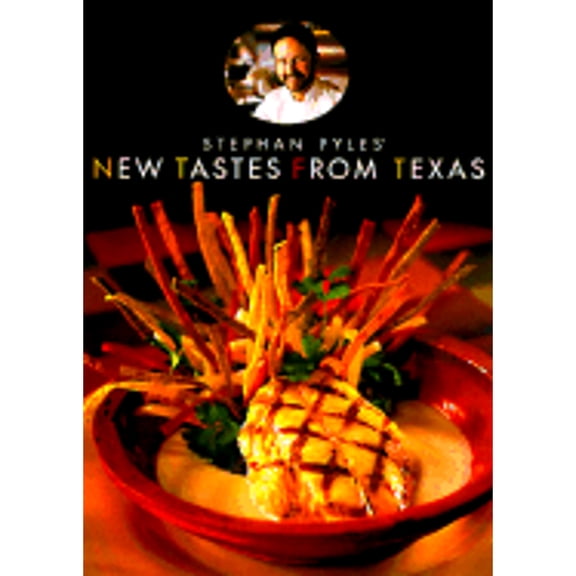 New Tastes from Texas (Paperback) by Stephan Pyles