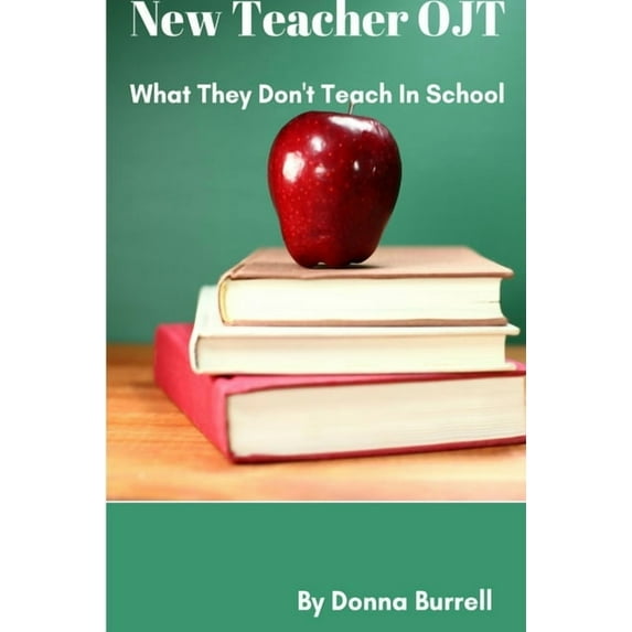 New Teacher OJT: What They Don't Teach In School, (Paperback)