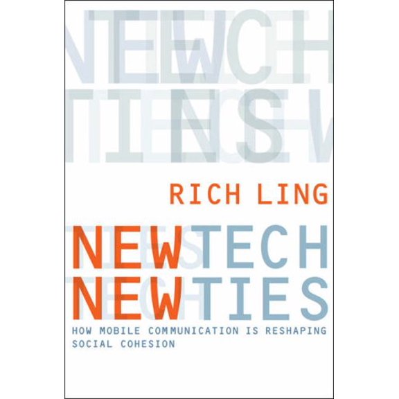 Pre-Owned New Tech, New Ties: How Mobile Communication Is Reshaping Social Cohesion (Hardcover) 0262122979 9780262122979