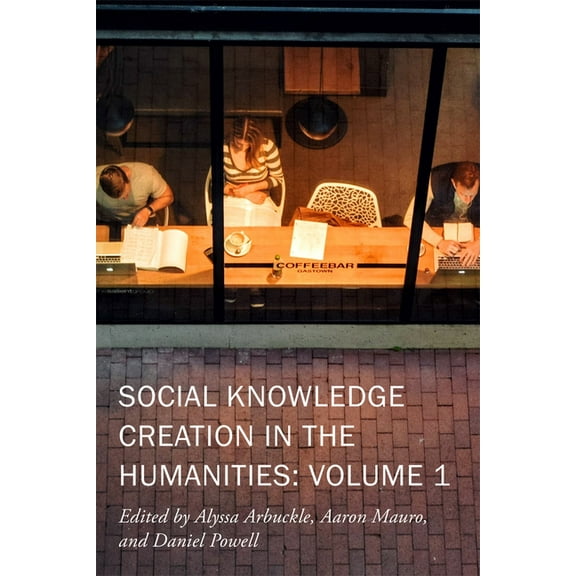 New Technologies in Medieval and Renaissance Studies: Social Knowledge Creation in the Humanities : Volume 1 (Series #7) (Paperback)