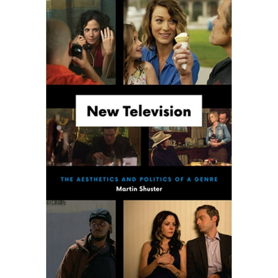 Pre-Owned New Television: The Aesthetics and Politics of a Genre (Hardcover 9780226503813) by Martin Shuster