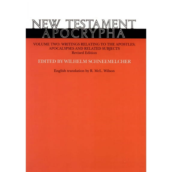 New Testament Apocrypha, Volume 2, Revised Edition: Writings Relating to the Apostles; Apocalypses and Related Subjects (Paperback)