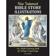 LINDA WRIGHT; CLASSIC BOOKWRIGHTS New Testament Bible Story Illustrations: An Adult Coloring Book of Antique Engravings (Paperback)