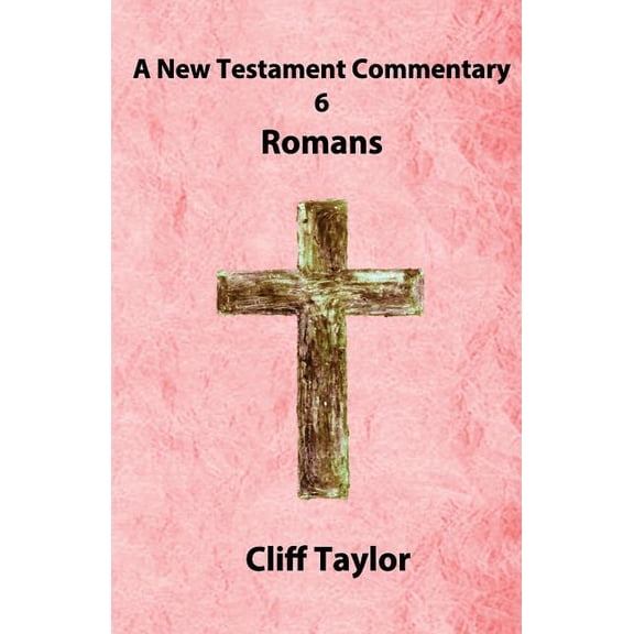 New Testament Commentary - 6 - Romans