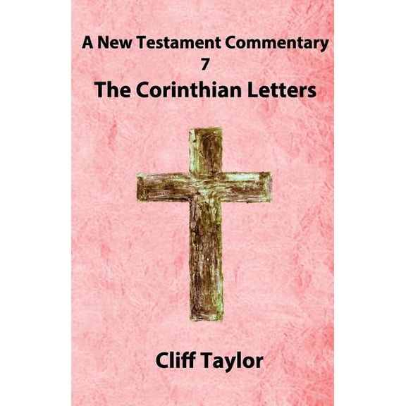 New Testament Commentary: New Testament Commentary - 7 - The Corinthian Letters (Paperback)