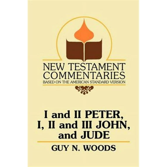New Testament Commentaries (Gospel Advocate): I and II Peter, I, II and III John, and Jude: A Commentary on the New Testament Epistles of Peter, John, and Jude (Paperback)
