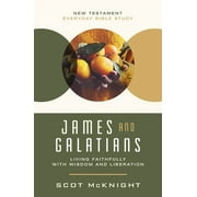 New Testament Everyday Bible Study James and Galatians Living Faithfully with Wisdom and Liberation, Paperback